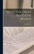 What the Great Religions Believe