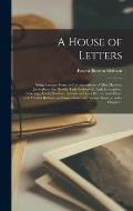 A House of Letters: Being Excerpts From the Correspondence of Miss Charlotte Jerningham (the Honble. Lady Bedingfeld), Lady Jerningham, Co