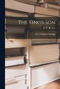 The King's Son; or, A Memoir of Billy Bray [microform]