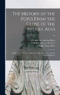 The History of the Popes From the Close of the Middle Ages: Drawn From the Secret Archives of the Vatican and Other Original Sources; 13