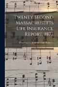 Twenty Second Massachusetts Life Insurance Report, 1877