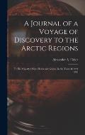 A Journal of a Voyage of Discovery to the Arctic Regions: in His Majesty's Ships Hecla and Griper, in the Years 1819 & 1820