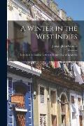 A Winter in the West Indies: Described in Familiar Letters to Henry Clay, of Kentucky