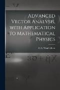 Advanced Vector Analysis, With Application to Mathematical Physics