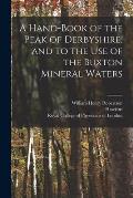 A Hand-book of the Peak of Derbyshire, and to the Use of the Buxton Mineral Waters