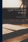 Quiet Talks on Power [microform]