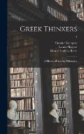 Greek Thinkers; a History of Ancient Philosophy; 3