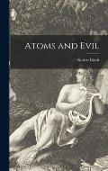 Atoms and Evil