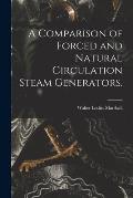 A Comparison of Forced and Natural Circulation Steam Generators.