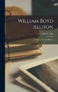 William Boyd Allison: a Study in Practical Politics