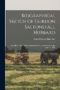 Biographical Sketch of Gurdon Saltonstall Hubbard; Read Before the Chicago Historical Society, Tuesday Evening, April 16, 1907