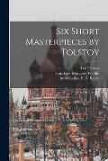 Six Short Masterpieces by Tolstoy