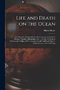 Life and Death on the Ocean [microform]: a Collection of Extraordinary Adventures in the Form of Personal Narratives Illustrating Life on Board of Mer