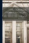 The Complete Home Landscape