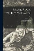 Frank Reade Weekly Magazine: Containing Stories of Adventures on Land, Sea & in the Air; No. 2