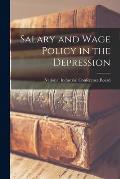 Salary and Wage Policy in the Depression