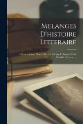 Melanges D'histoire Litteraire: Offerts a Daniel Mornet Par Ses Anciens Collegues Et Ses Disciples Francais. --