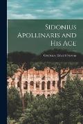 Sidonius Apollinaris and His Age