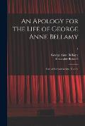 An Apology for the Life of George Anne Bellamy: Late of Covent-Garden Theatre; 1