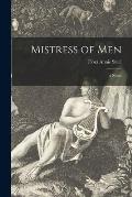 Mistress of Men [microform]