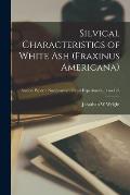 Silvical Characteristics of White Ash (Fraxinus Americana); no.123
