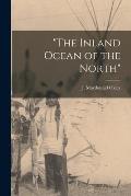 The Inland Ocean of the North [microform]