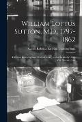 William Loftus Sutton, M.D., 1797-1862: Father of Kentucky State Medical Society and of Kentucky's First Vital Statistics Law