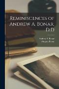 Reminiscences of Andrew A. Bonar, D.D