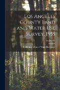 Los Angeles County Land and Water Use Survey, 1955; no.24 1955