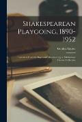 Shakespearean Playgoing, 1890-1952: Illustrated From the Raymond Mander and Joe Mitchenson Theatre Collection