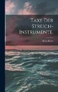 Taxe der Streich-Instrumente.