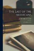 The Last of the Mohicans: A Narrative of 1757