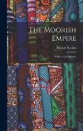 The Moorish Empire: A Historical Epitome