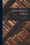 Ride Proud, Rebel!