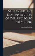 St. Iren?us, The Demonstration of the Apostolic Preaching