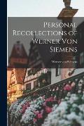 Personal Recollections of Werner von Siemens