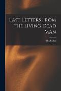 Last Letters From the Living Dead Man