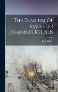 The Diarium Of Magister Johannes Kelpius