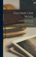 Nathan der Weise: Ein Dramatisches Gedicht in f?nf Aufz?gen