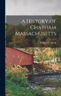 A History of Chatham Massachusetts