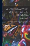 A Dictionary of Modern Greek Proverbs: With an English Translation, Explanatory Remarks, and Philological Illustrations