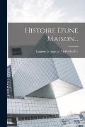 Histoire D'une Maison...