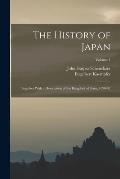 The History of Japan: Together With a Description of the Kingdom of Siam, 1690-92; Volume 1