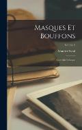 Masques et bouffons; com?die italienne; Volume 2