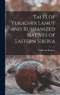 Tales of Yukaghir Lamut and Russianized Natives of Eastern Siberia