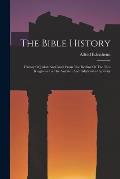 The Bible History: History Of Judah And Israel From The Decline Of The Two Kingtoms To The Assyrian And Babylonian Captivity