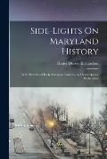 Side-Lights On Maryland History: With Sketches of Early Maryland Families, by Hester Dorsey Richardson