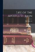 Life of the Apostle St. John