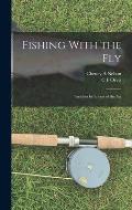 Fishing With the Fly: Sketches by Lovers of the Art