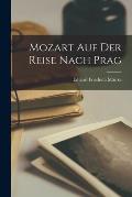 Mozart Auf Der Reise Nach Prag